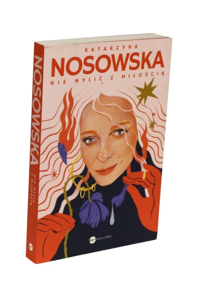 Nie mylić z miłością Katarzyna Nosowska
