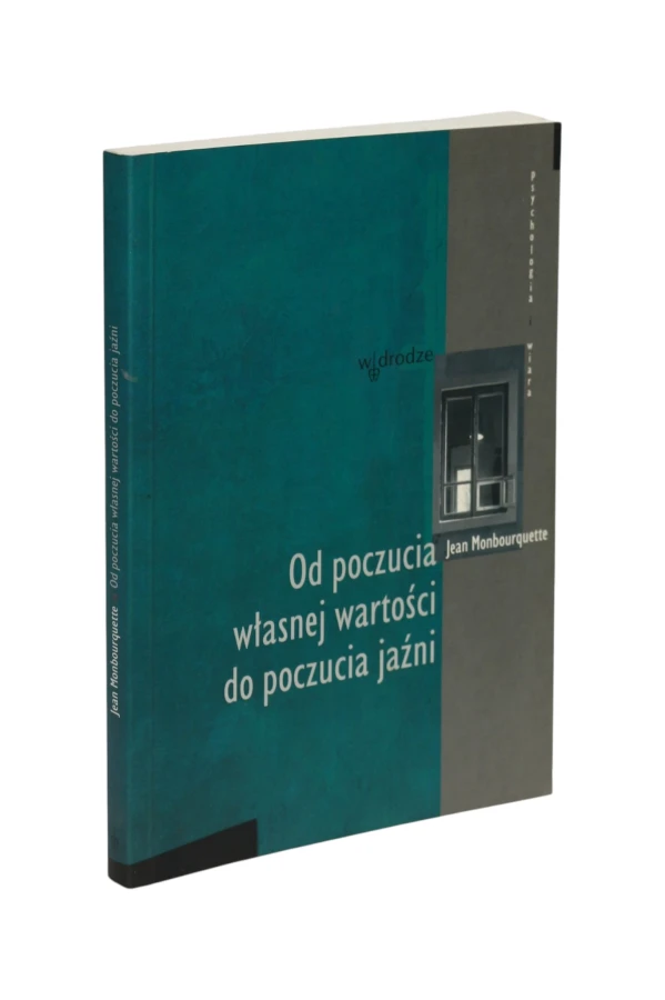 Od poczucia własnej wartości do poczucia jaźni Monbourquette