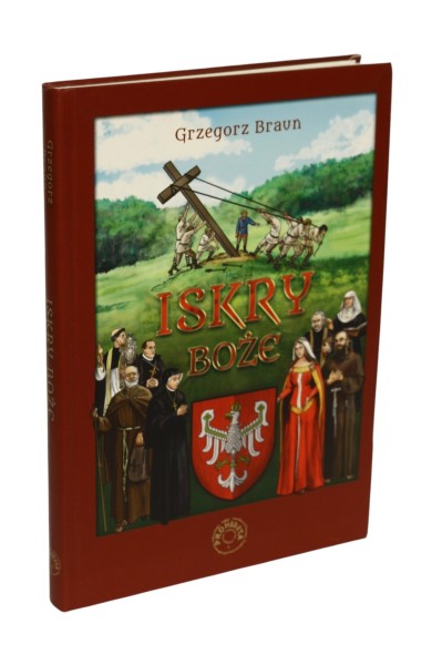 Iskry Boże czyli polskie drogi do świętości Braun