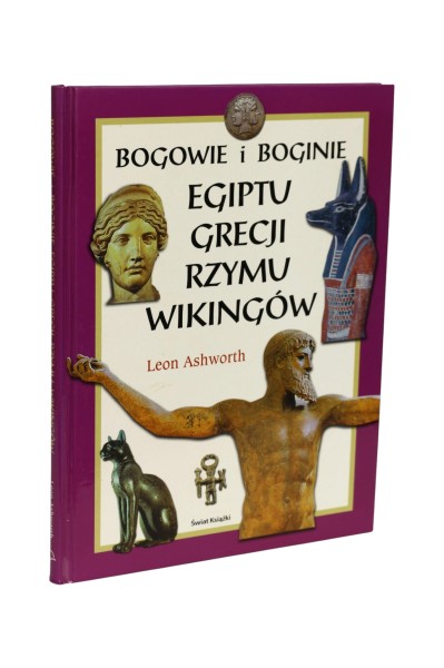 Bogowie i Boginie Egiptu Grecji Rzymu Wikingów Ashworth