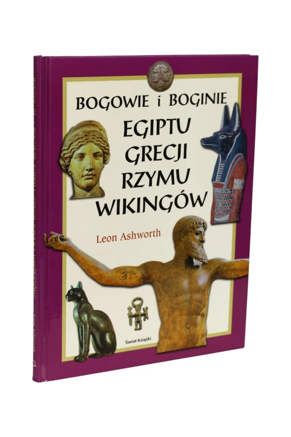 Bogowie i Boginie Egiptu Grecji Rzymu Wikingów Ashworth