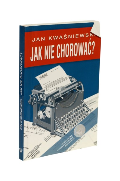 Jak nie chorować? Kwaśniewski