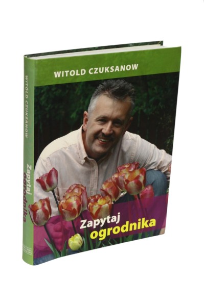 Zapytaj ogrodnika Witold Czuksanow