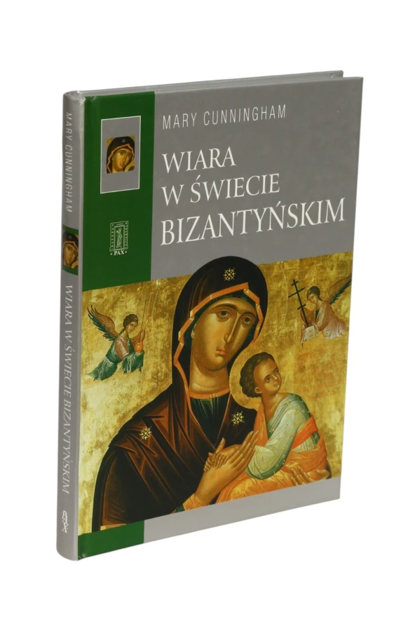 Wiara w świecie Bizantyńskim Cunningham