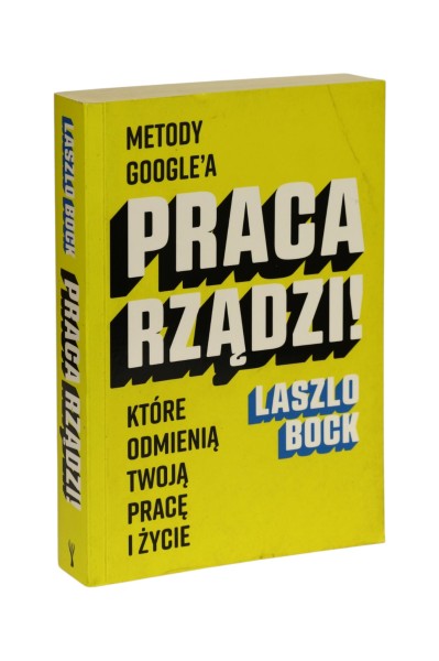 Praca rządzi! Laszlo Bock