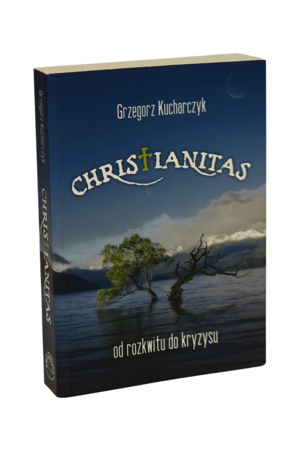 Christianitas od rozkwitu do kryzysu Kucharczyk