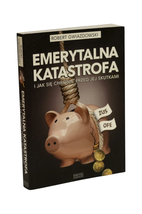 Emerytalna katastrofa Robert Gwiazdowski