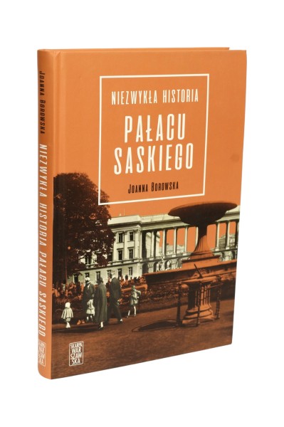 Niezwykła historia Pałacu Saskiego Borowska