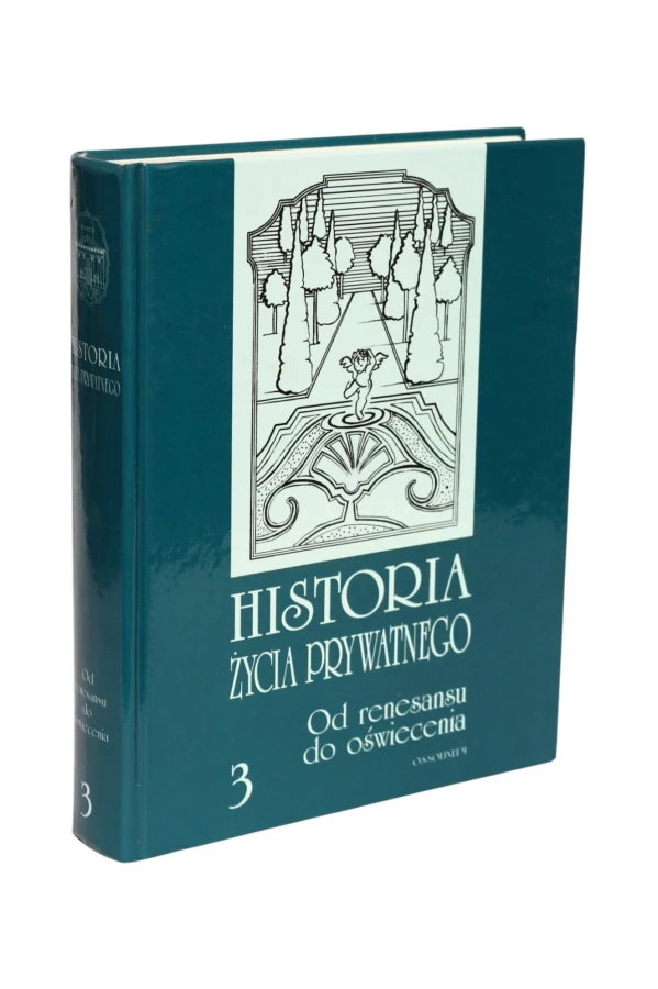 Historia życia prywatnego 3 Od renesansu do oświecenia