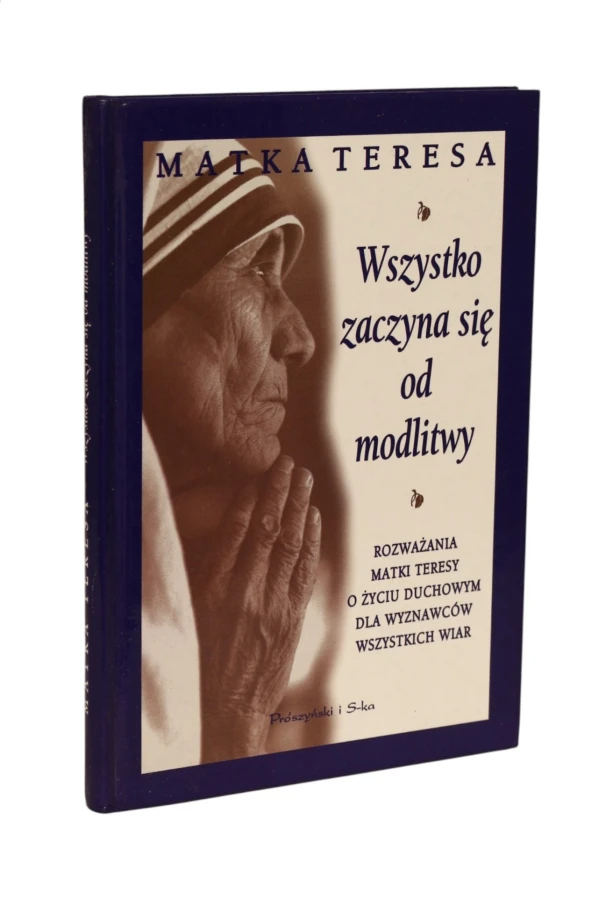 Wszystko zaczyna się od modlitwy Matka Teresa