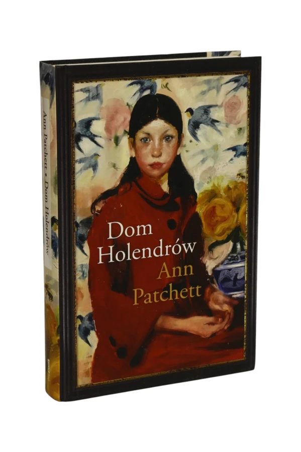 Dom Holendrów Ann Patchett