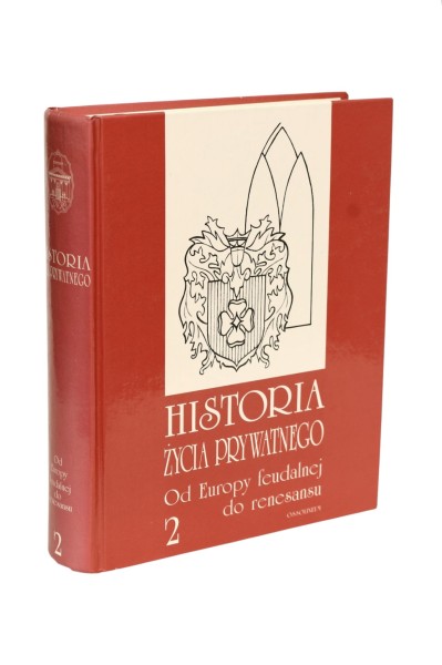 Historia życia prywatnego 2 Od Europy feudalnej do renesansu