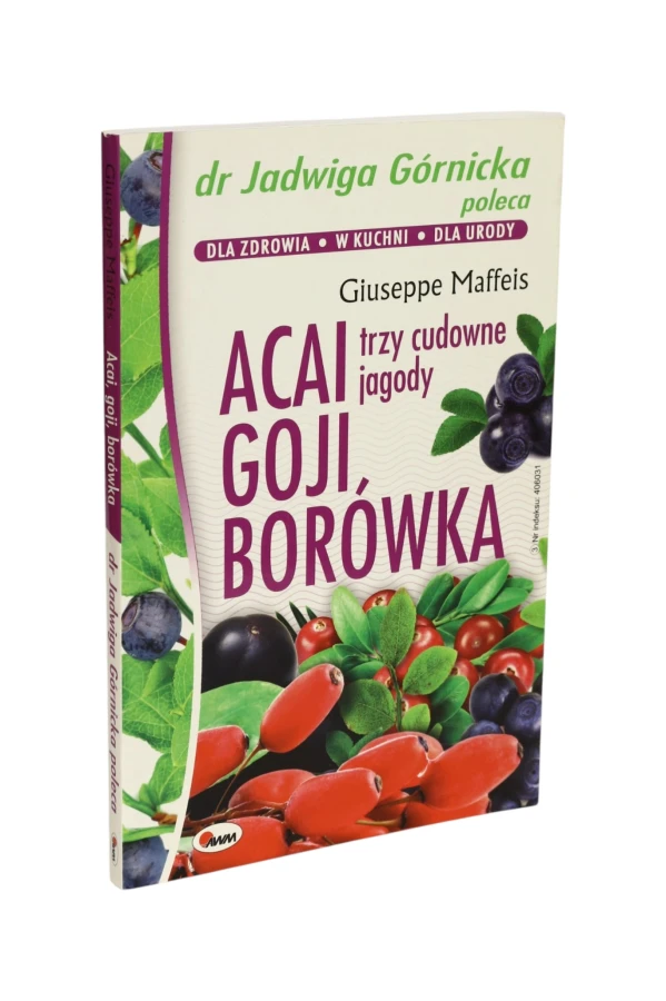 Acai, Goji, borówka trzy cudowne jagody Maffeis