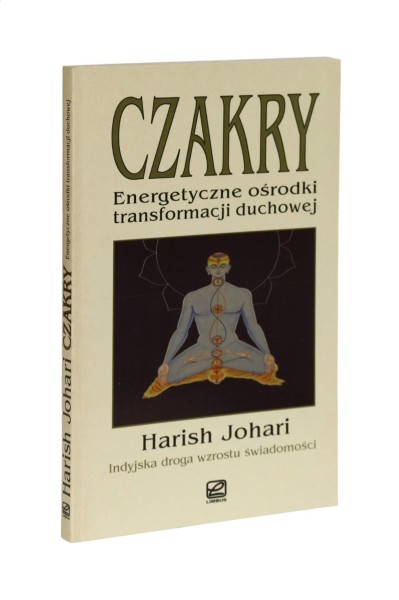 Czakry Energetyczne ośrodki transformacji duchowej Johari