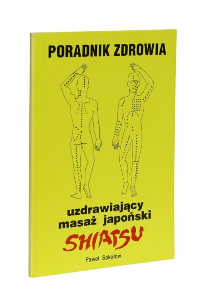 Poradnik zdrowia Uzdrawiający masaż japoński Shiatsu Sokołow