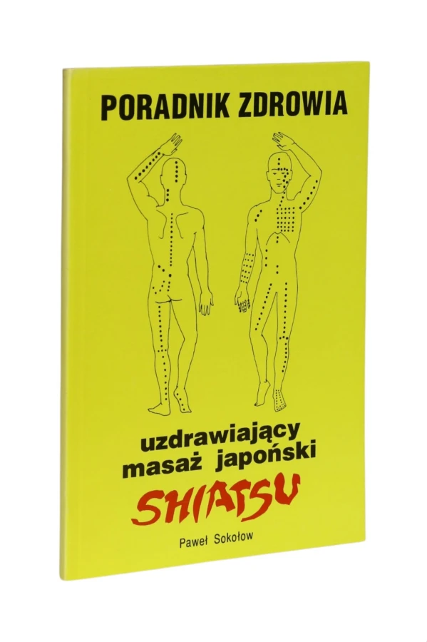Poradnik zdrowia Uzdrawiający masaż japoński Shiatsu Sokołow