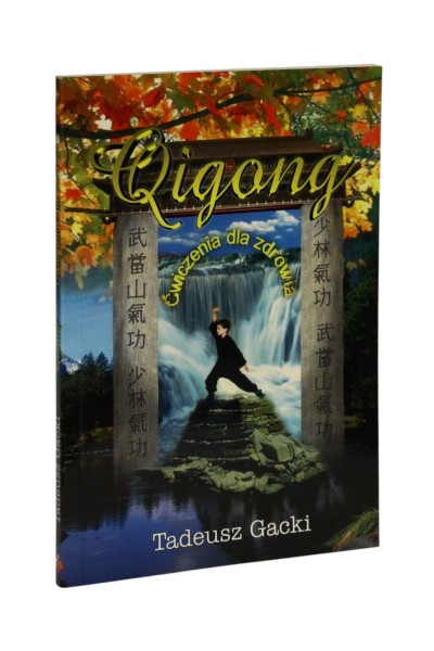 Qigong Ćwiczenia dla zdrowia Gacki