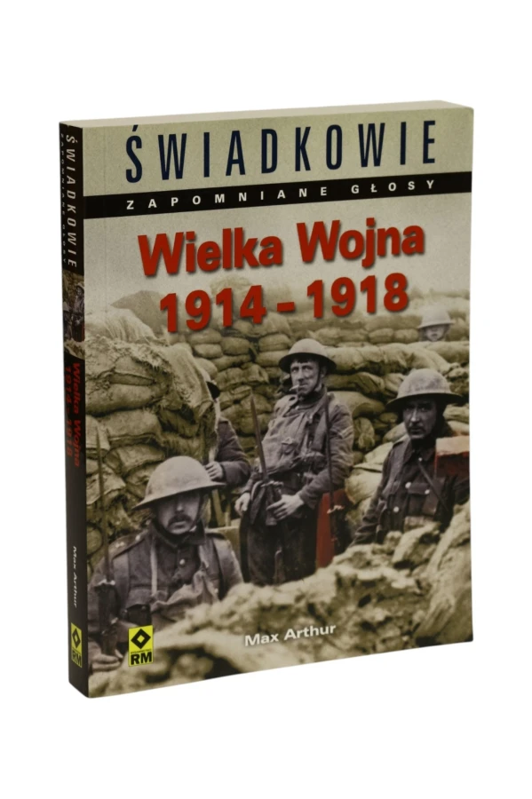 Świadkowie Wielka Wojna 1914-1918 Max Arthur