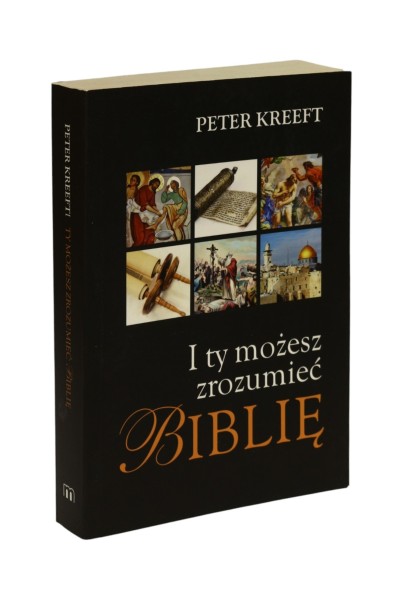 I ty możesz zrozumieć Biblię Peter Kreeft