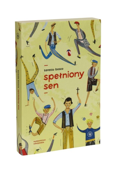 Spełniony sen Teresio Bosco