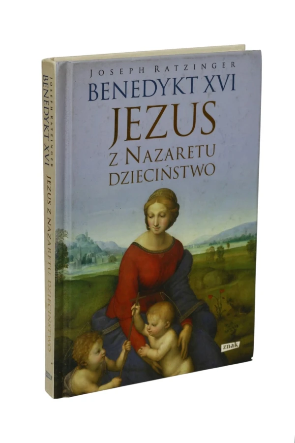 Jezus z Nazaretu Dzieciństwo Joseph Ratzinger