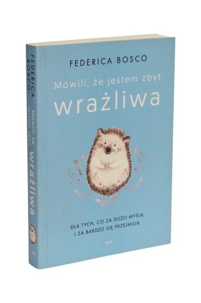 Mówili że  jestem zbyt wrażliwa Bosco