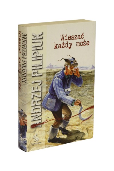Wieszać każdy może Andrzej Pilipiuk