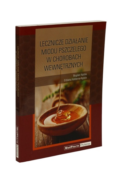 Lecznicze działanie miodu pszczelego w chorobach wewnętrznych Kędzia