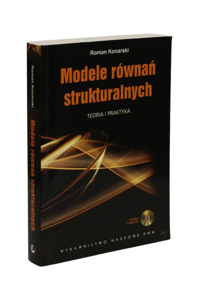 Modele równań strukturalnych Teoria i praktyka Konarski