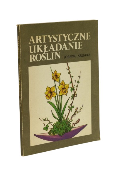 Artystyczne układanie roślin Joanna Szendel