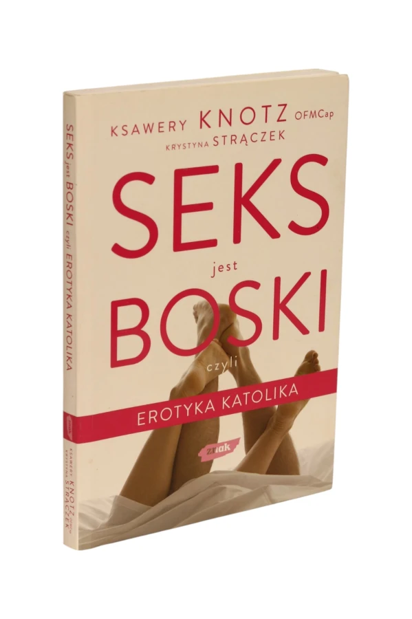 Seks jest boski czyli erotyka katolika Knotz