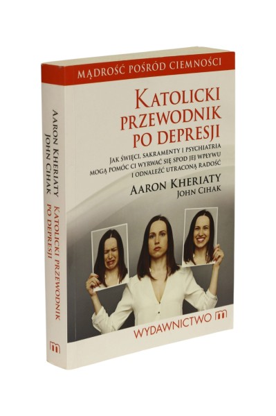 Katolicki przewodnik po depresji Kheriaty