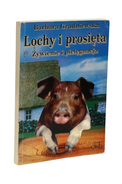 Lochy i prosięta żywienie i pielęgnacja  Grudniewska