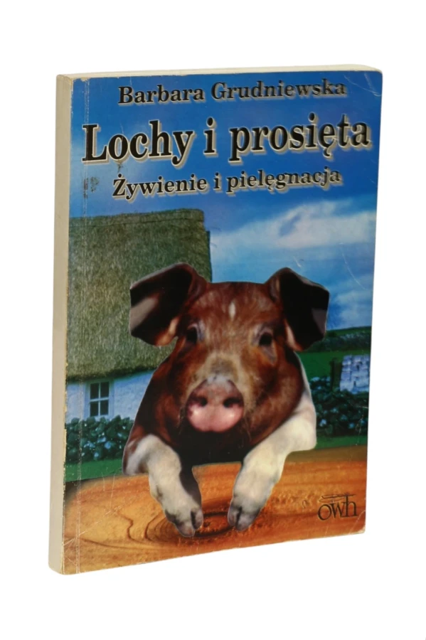 Lochy i prosięta żywienie i pielęgnacja  Grudniewska