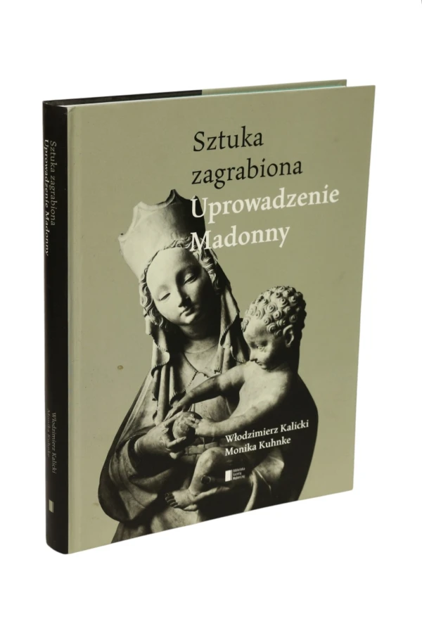 Sztuka zagrabiona Uprowadzenie Madonny Kalicki