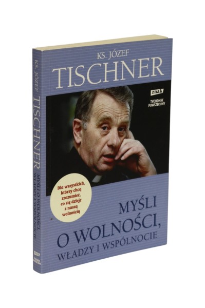 Myśli o wolności, władzy i wspólnocie Tischner