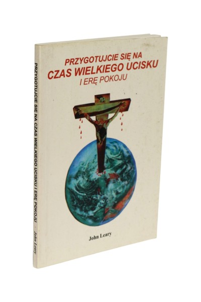 Przygotujcie się na czas wielkiego ucisku i erę pokoju Leary