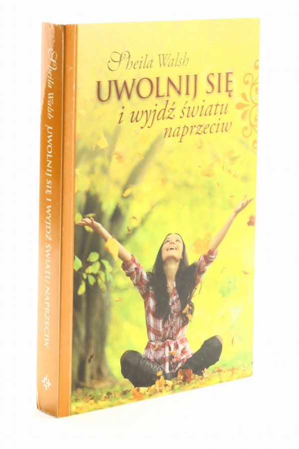Uwolnij się i wyjdź światu naprzeciw Walsh