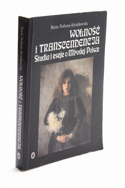 Wolność i transcendencja Studia i eseje o Młodej Polsce