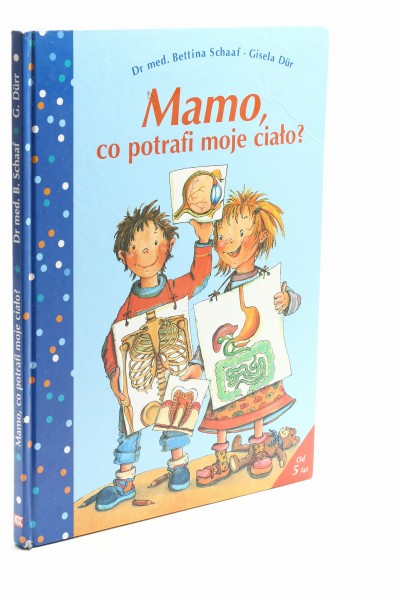 Mamo co potrafi moje ciało Schaaf