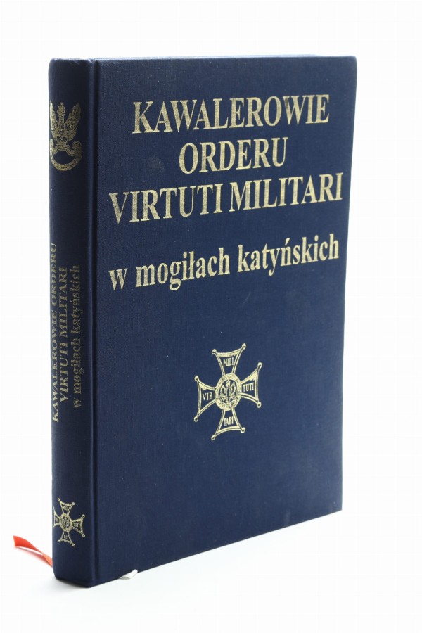 Kawalerowie orderu Virtuti Militari w mogiłach katyńskich